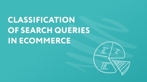 Understand or Lose: Ecommerce Search Queries Classification